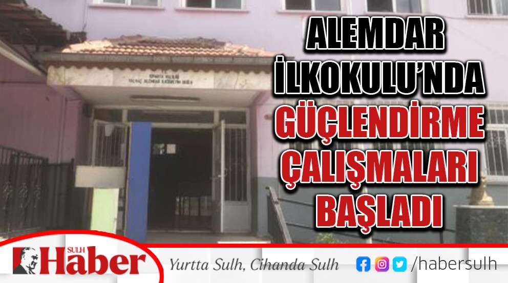 Alemdar İlkokulu’nda Güçlendirme Çalışmaları Başladı