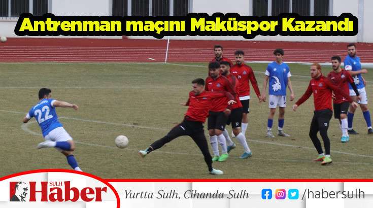 Antrenman maçını Maküspor kazandı