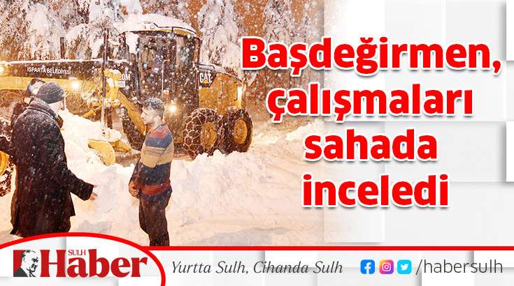 Başdeğirmen, çalışmaları sahada inceledi