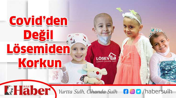 Covid’den Değil Lösemiden Korkun