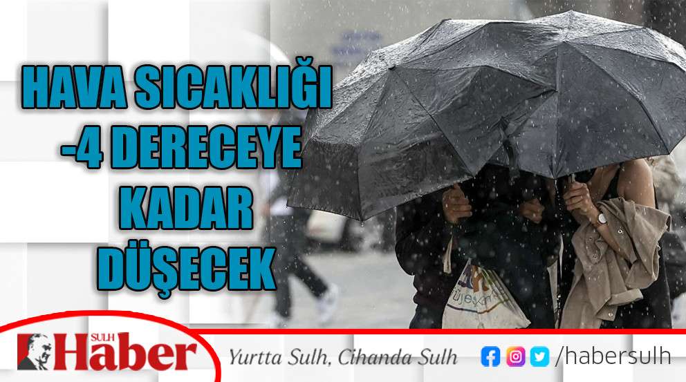 HAVA SICAKLIĞI -4 DERECEYE KADAR DÜŞECEK