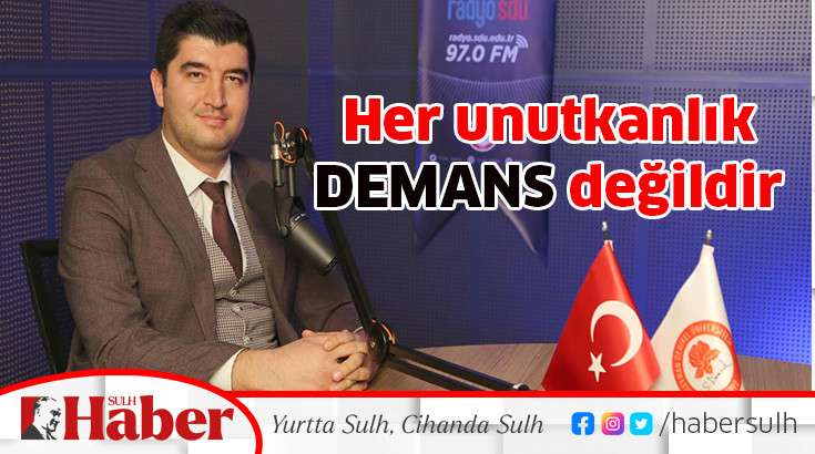 Her unutkanlık demans değildir 