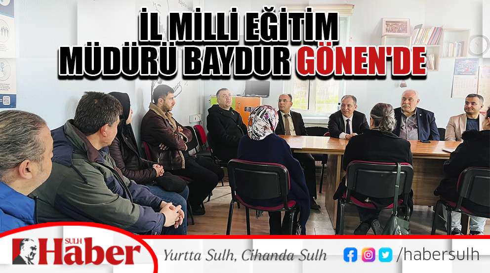 İl Milli Eğitim Müdürü Baydur Gönen'de