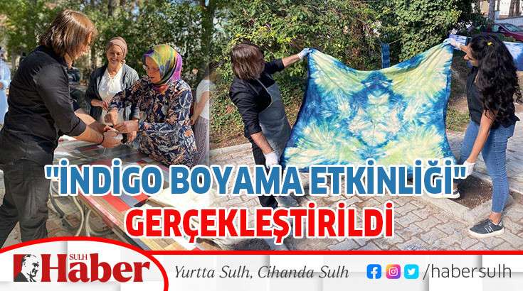''İNDİGO BOYAMA ETKİNLİĞİ'' GERÇEKLEŞTİRDİ.