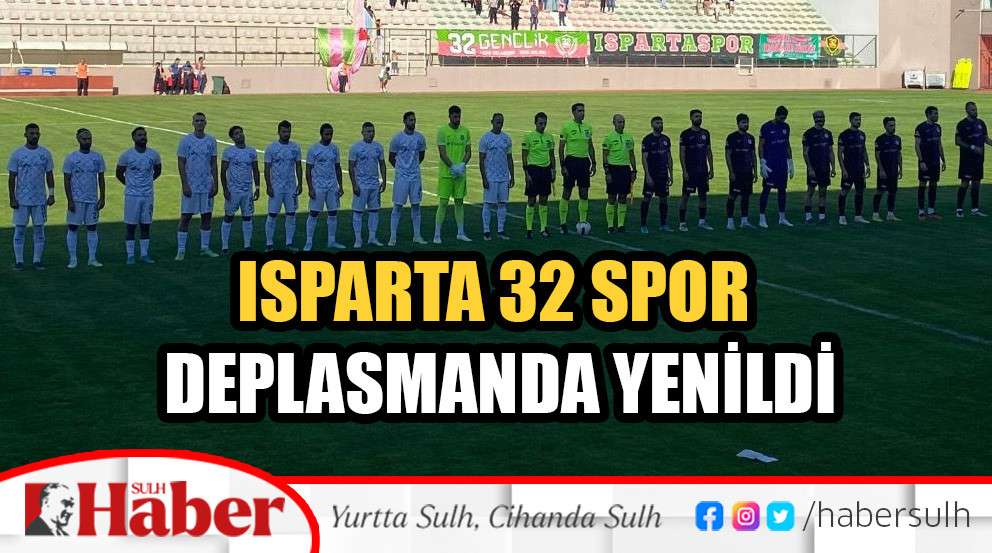 Isparta 32 Spor deplasmanda yenildi