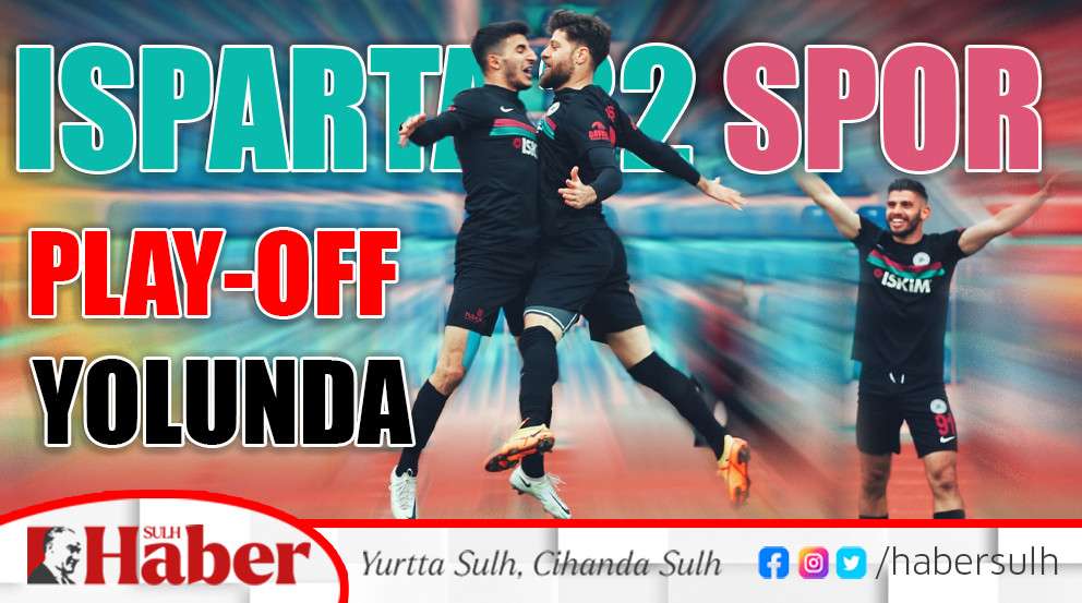 ISPARTA 32 SPOR PLAY-OFF YOLUNDA İZMİR'DE