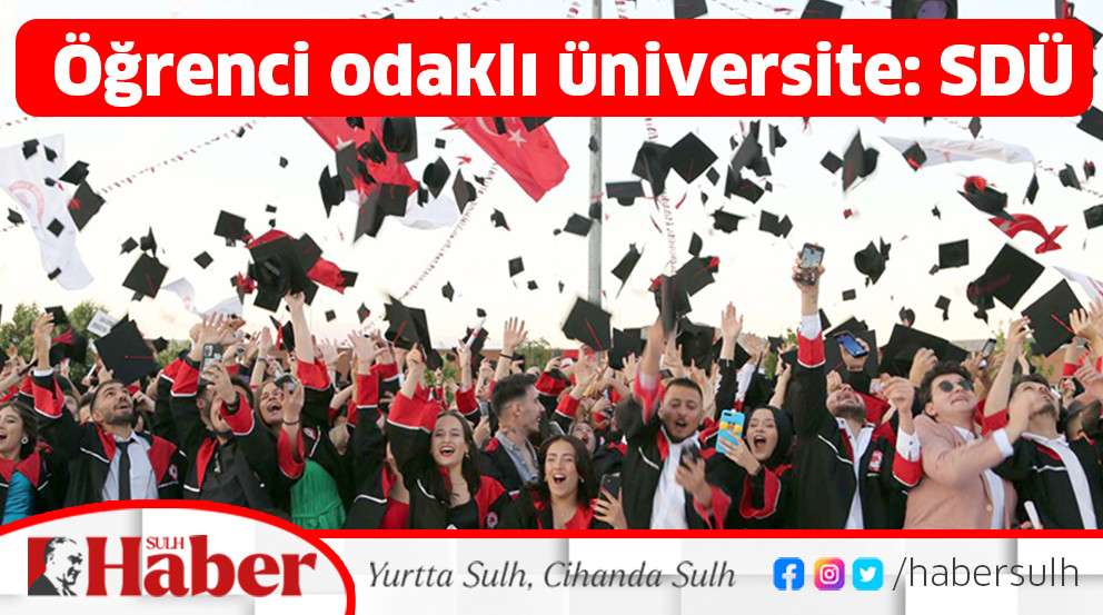 Öğrenci odaklı üniversite: SDÜ