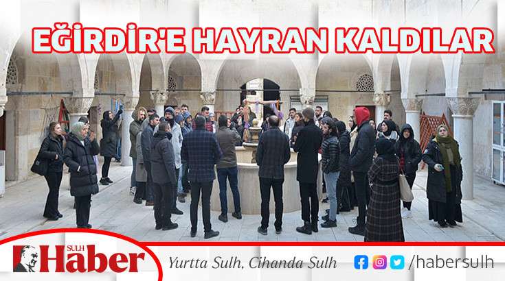 ÖĞRENCİLER EĞİRDİR'E HAYRAN KALDI
