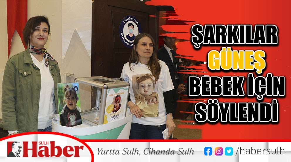 Şarkılar Güneş Bebek İçin Söylendi