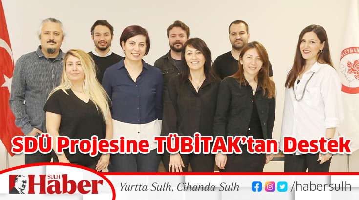 SDÜ Projesine TÜBİTAK’tan Destek